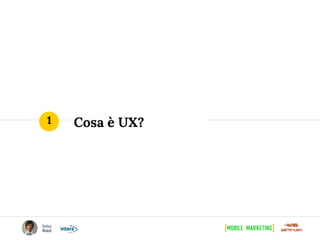 Cosa è UX?1
 