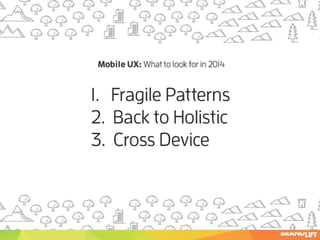 Mobile UX: What to look for in 2014