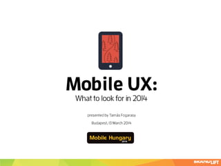 Mobile UX: What to look for in 2014