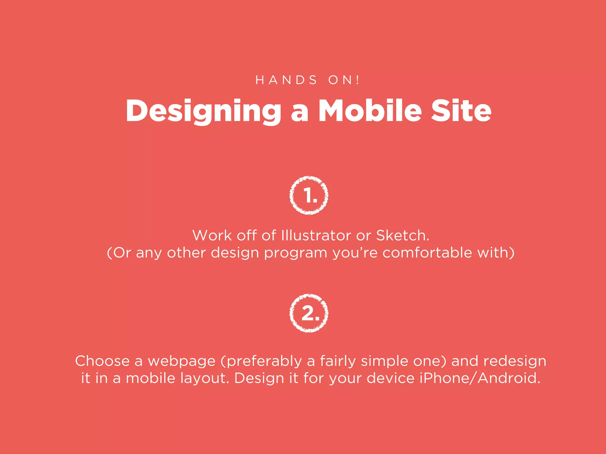 Responsive
Doesn’t offer as much control as adaptive
Simply reshufﬂes content, not always equal to
good mobile user experience
Pros
Uses percentages to give a more ﬂuid feel when scaling
Takes less work to both build and maintain
Cons
 