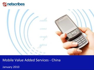 Mobile Value Added Services - China
January 2010
 