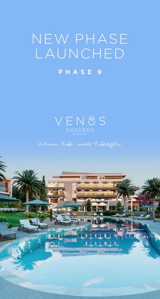 NEW PHASE
LAUNCHED
P H A S E 9
Where life meets lifestyle
V E N S
GARDENS
RESORT
 