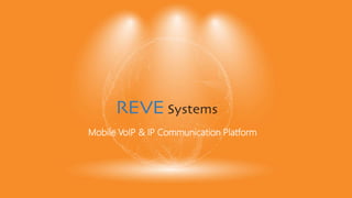 Mobile VoIP & IP Communication Platform
 