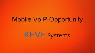 Mobile VoIP Opportunity