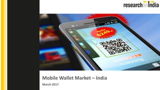 Mobile Wallet Market – India
March 2017
Insert Cover Image using Slide Master View
Do not change the aspect ratio or distort the image.
 