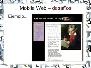 Mobile Web – desafíos
Ejemplo...
 