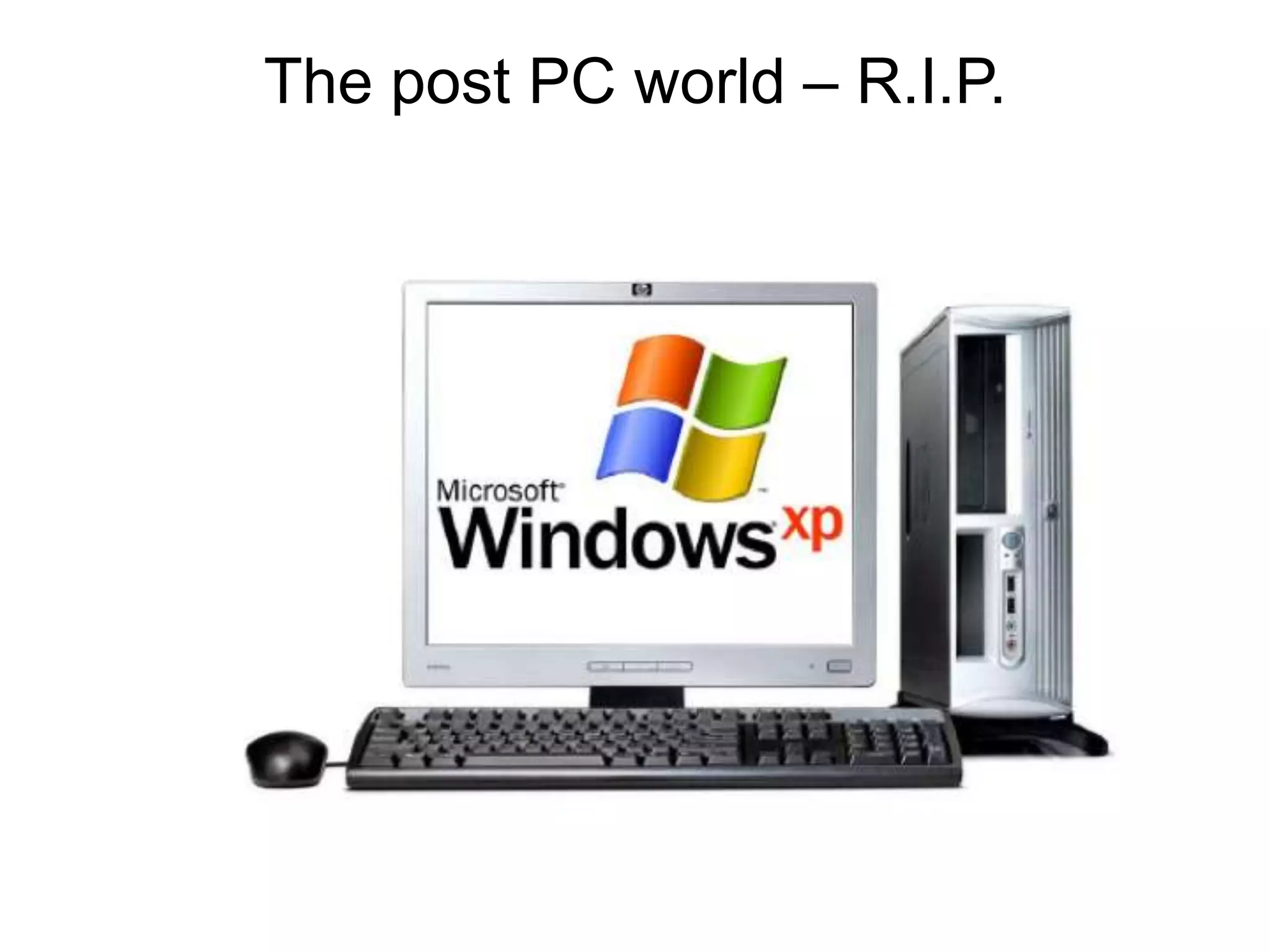 The post PC world – R.I.P.
 