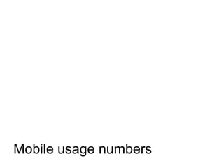 Thank you




Mobile usage numbers
 