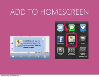 ADD TO HOMESCREEN




Wednesday, November 21, 12
 