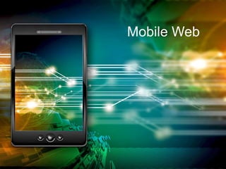 Mobile Web
 