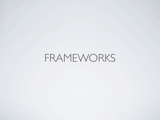 FRAMEWORKS
 