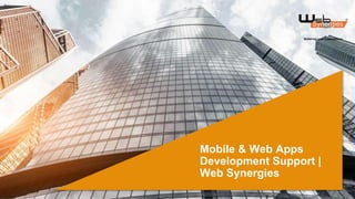 Mobile & Web Apps
Development Support |
Web Synergies
 