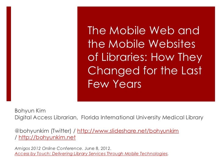 The Mobile Web and the Mobile Websites of Libraries: How They Changed… slideshare - 웹