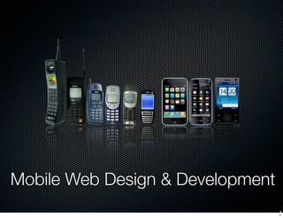Mobile Web Design & Development
                                  2
                                  1
                                  1
 
