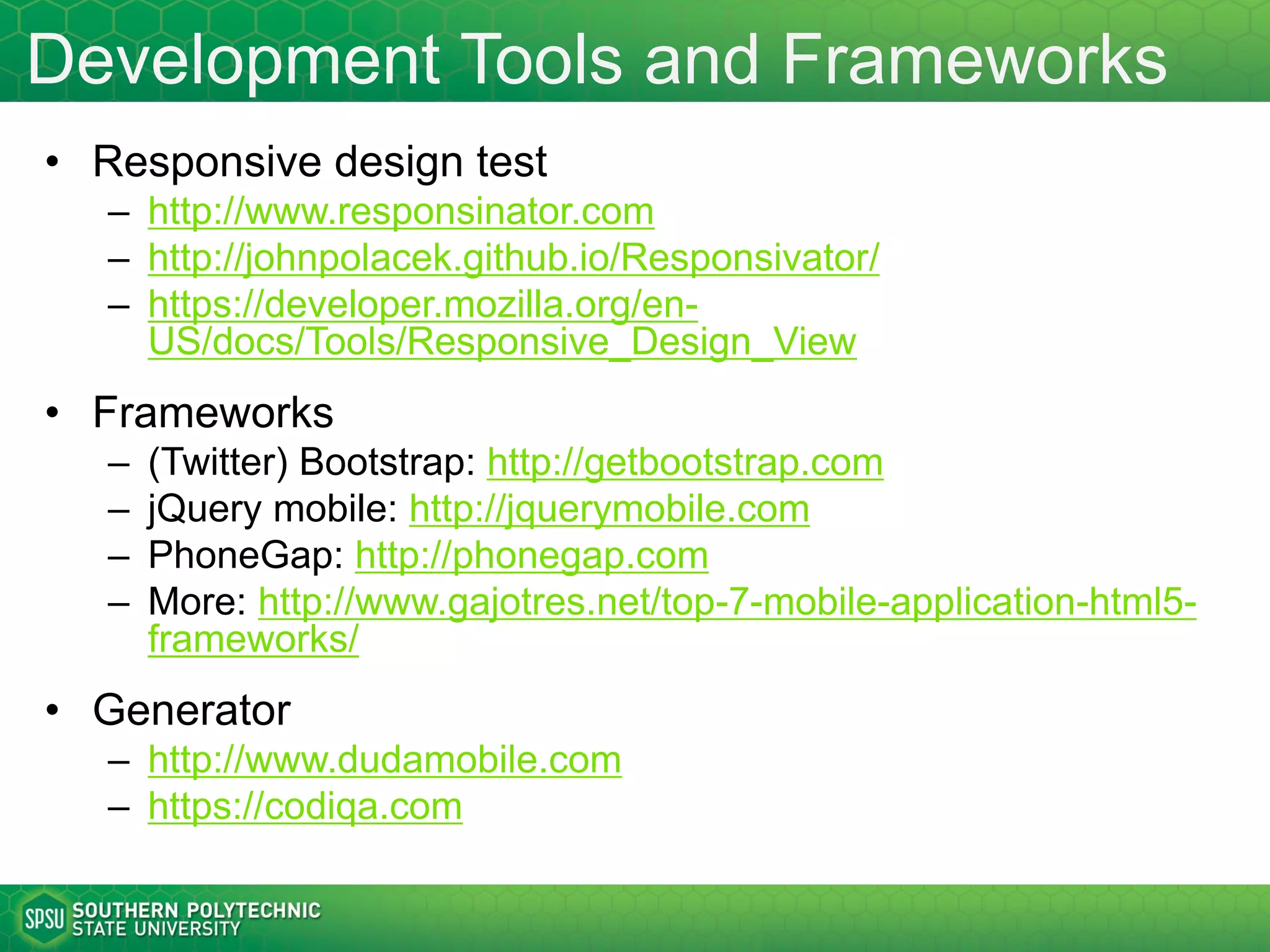 Considerations and Practices
• Follow the general conventions and design principles
• Site or app? Consider their pros and cons and select the most
appropriate one
• Consider the difference of user experience on mobile vs desktop
• Adapt to screen size and density
• Touch friendly UI: touch area, touch target size, gestures
• Others
– Handle browser compatibility and feature detection
– Design for performance
• Strategy: mobile first??
• Details will be covered in other lectures
 