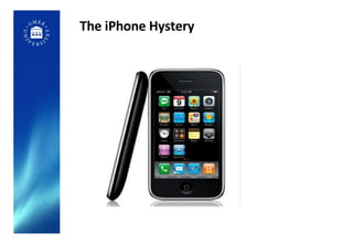 The iPhone Hystery 