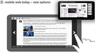 ➁ mobile web today – new options
 