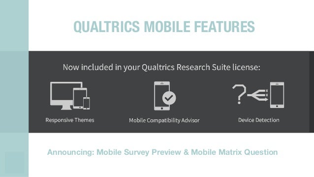 Build Great Mobile Survey Experience With Qualtrics - qualtrics mobile features announcing mobile survey