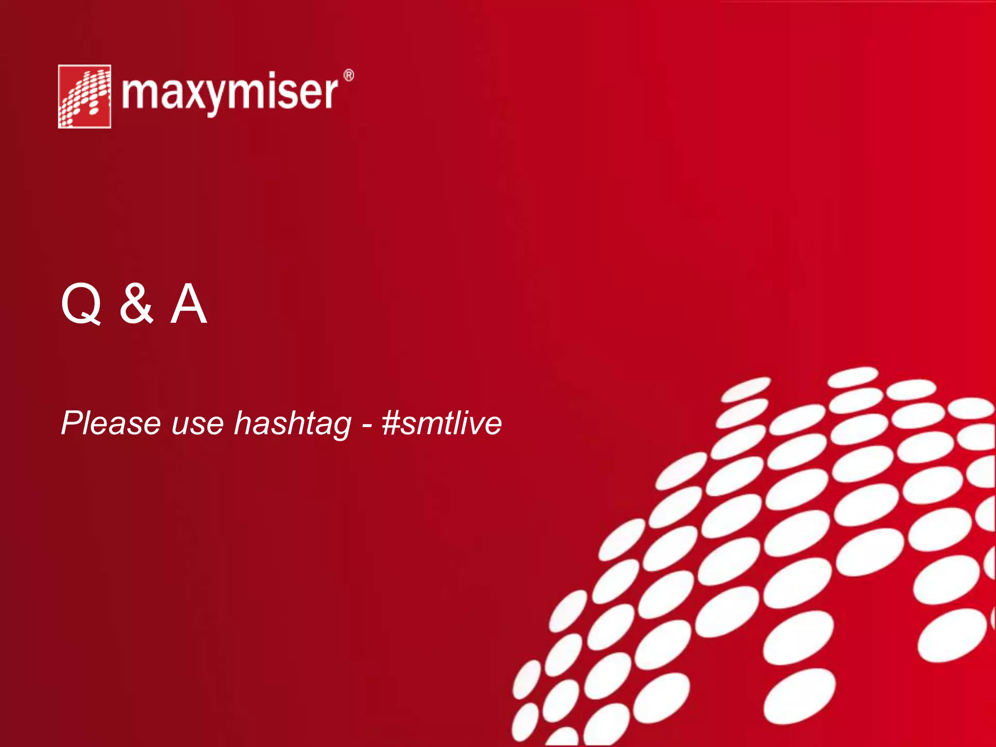 Q&A

Please use hashtag - #smtlive
 