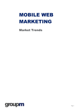 MOBILE WEB
MARKETING
Market Trends




                Page 1
 