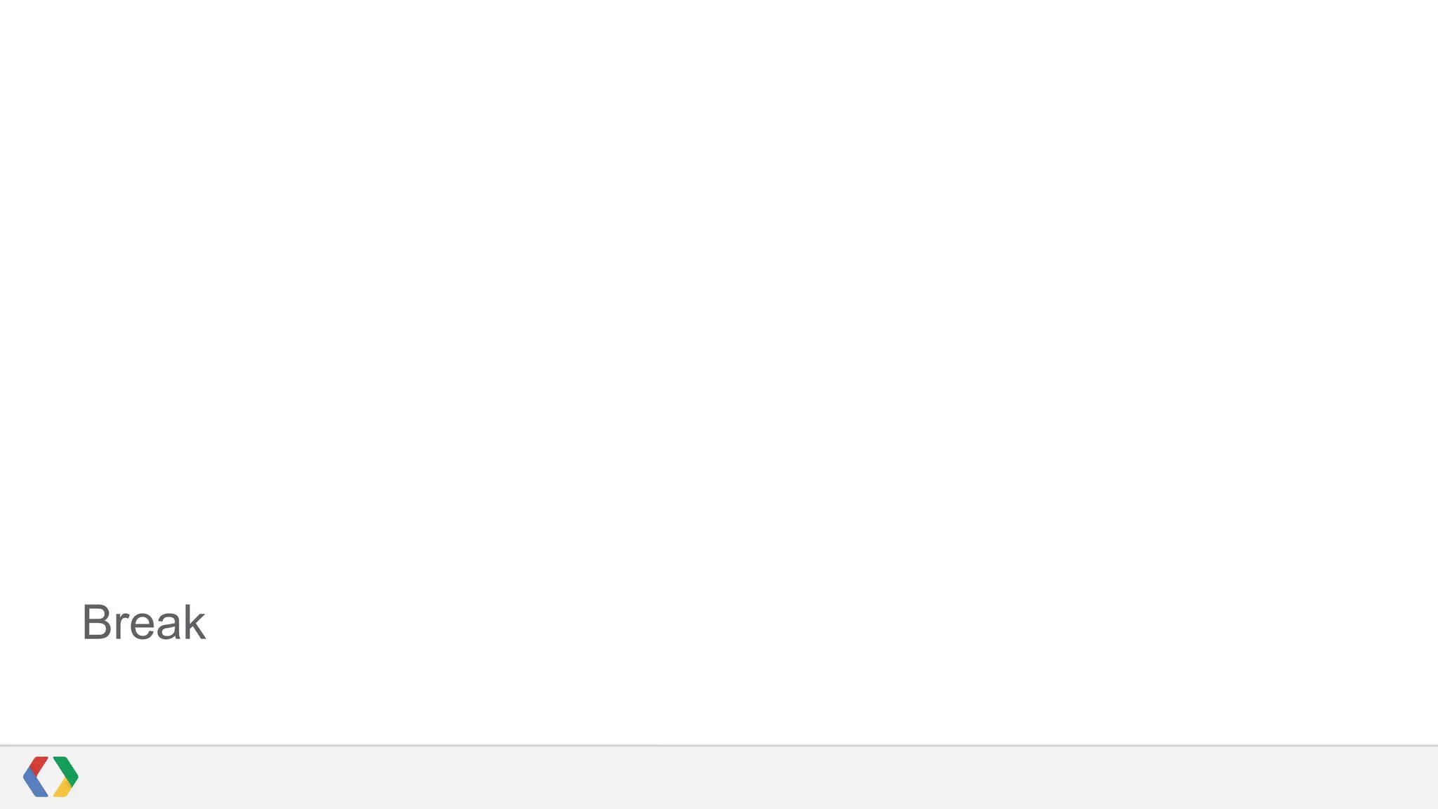 Break

 