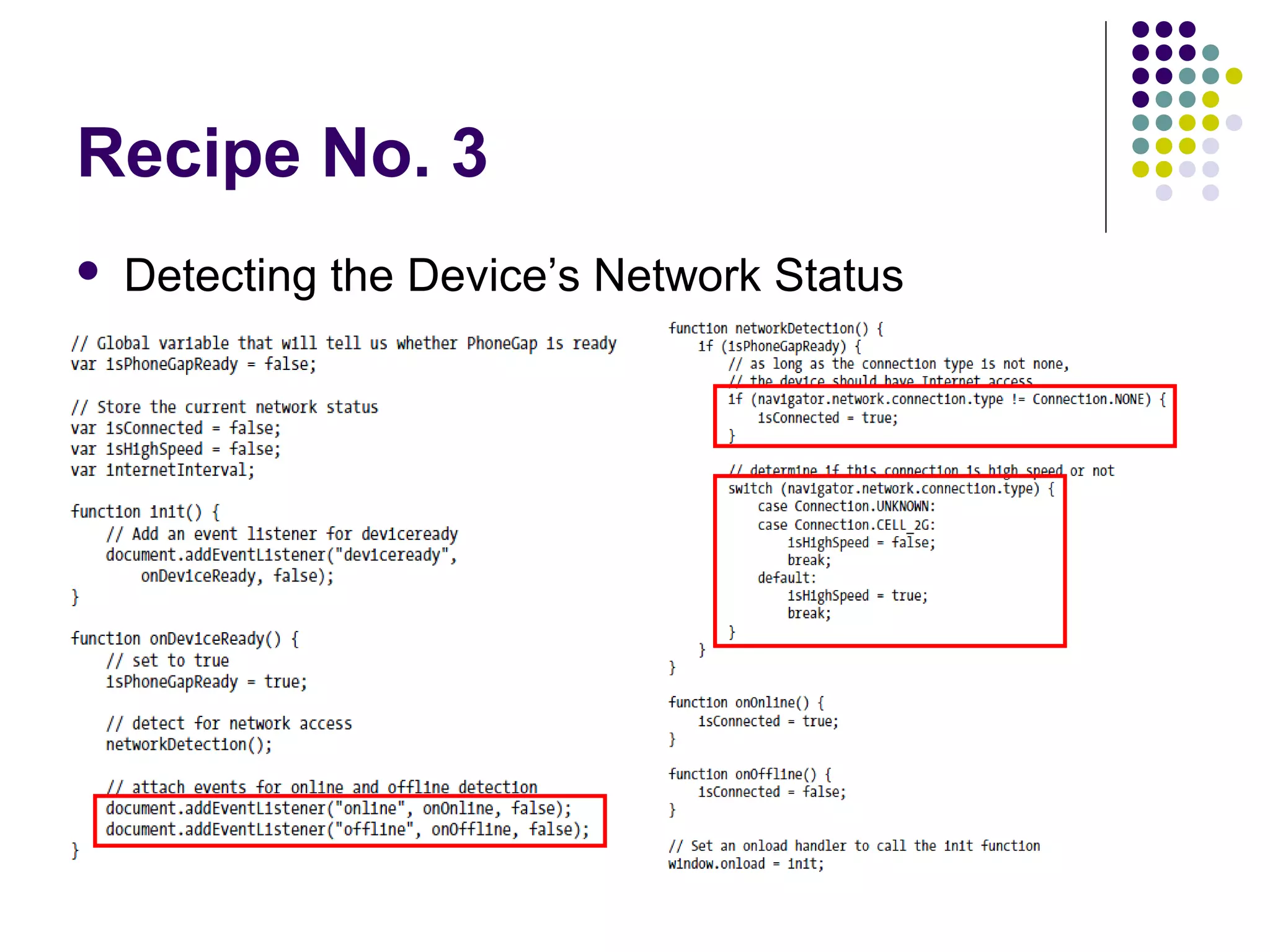 Recipe No. 3


Detecting the Device’s Network Status

 