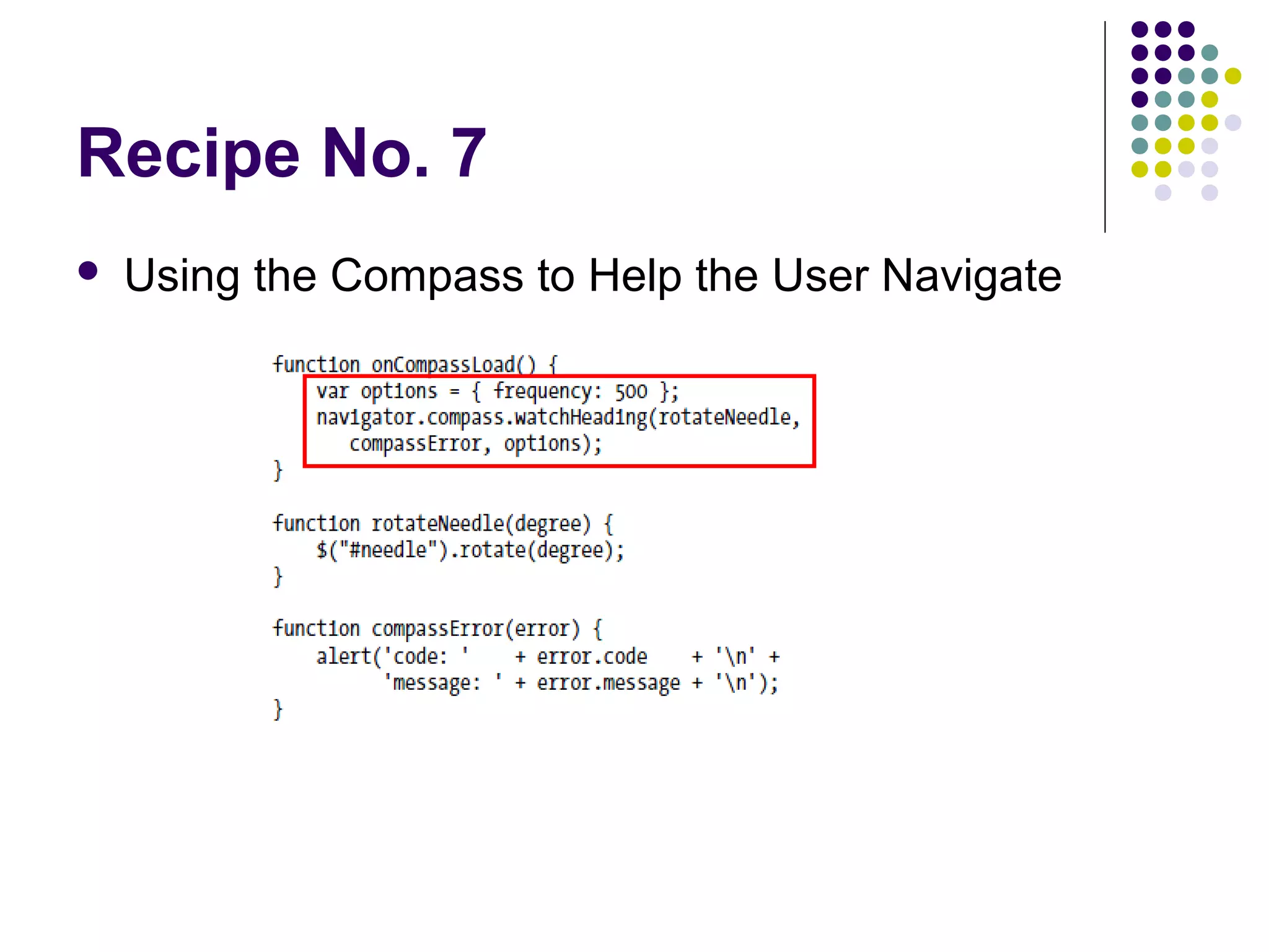 Recipe No. 7


Using the Compass to Help the User Navigate

 