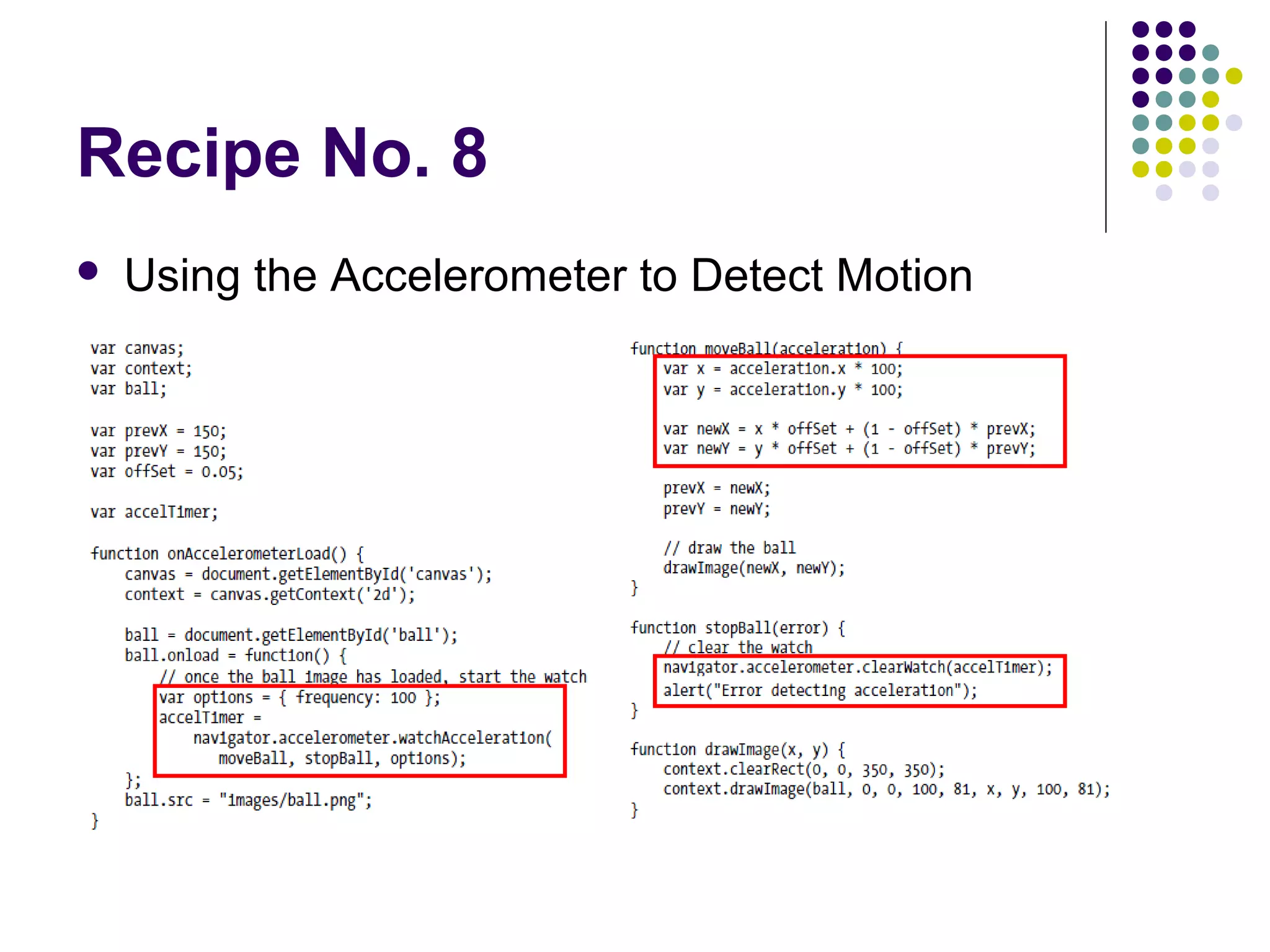 Recipe No. 8


Using the Accelerometer to Detect Motion

 