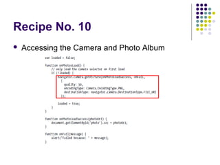 Recipe No. 10


Accessing the Camera and Photo Album

 