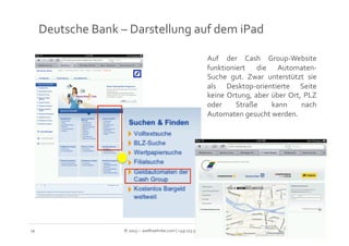 Deutsche	
  Bank	
  –	
  Darstellung	
  auf	
  dem	
  iPad	
  	
  

                                                      ...