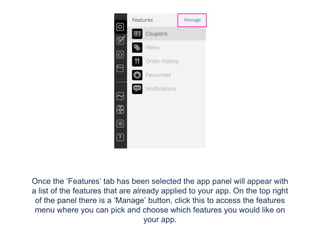 Access the ‘Features’ tab on the App Panel
 