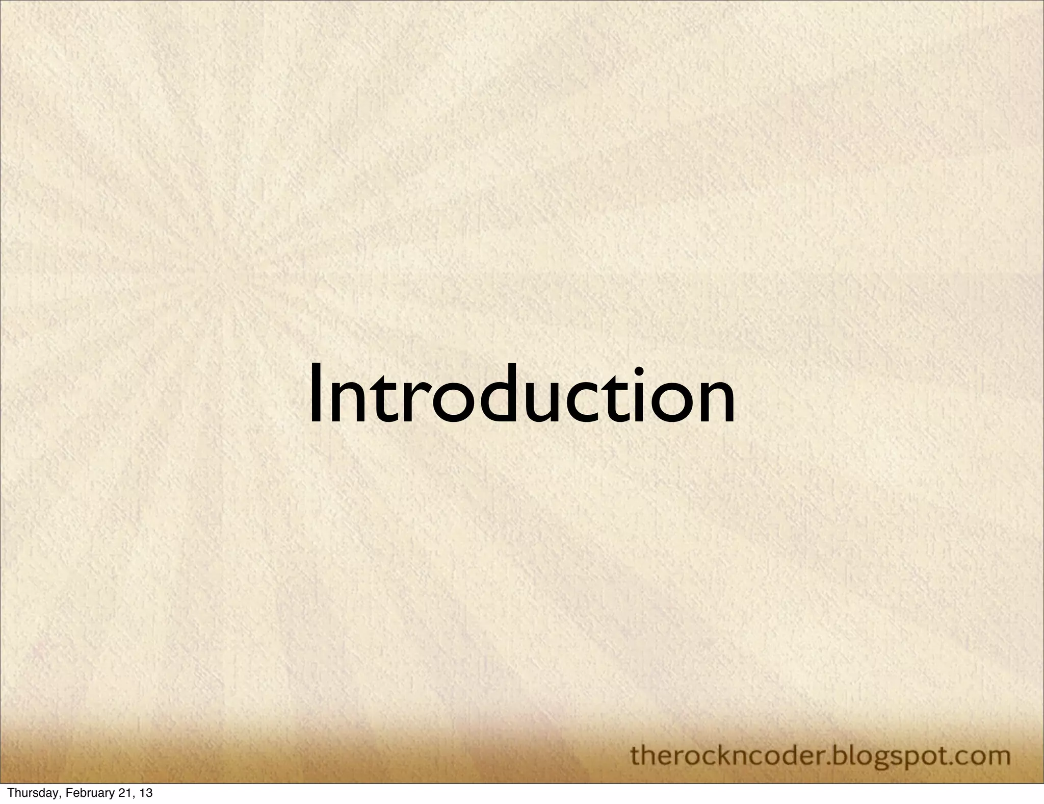 Introduction



Thursday, February 21, 13
 