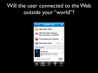 Will the user connected to the Web
       outside your “world”?
 