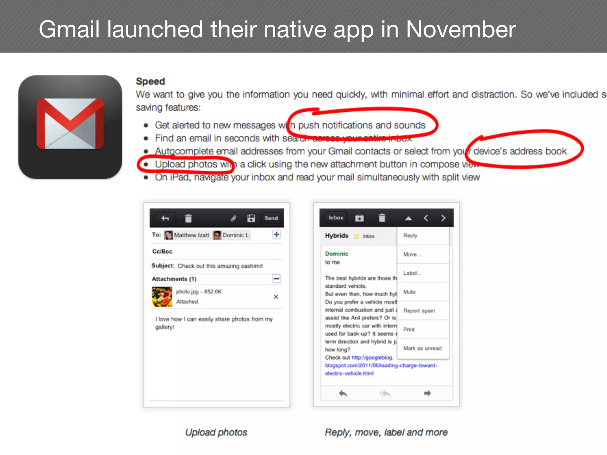 Gmail launched their native app in November
 