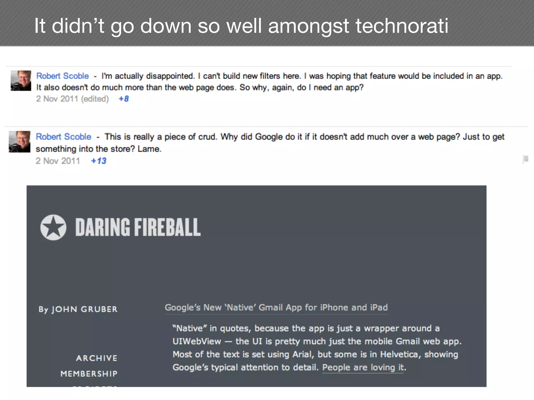 It didn’t go down so well amongst technorati
 