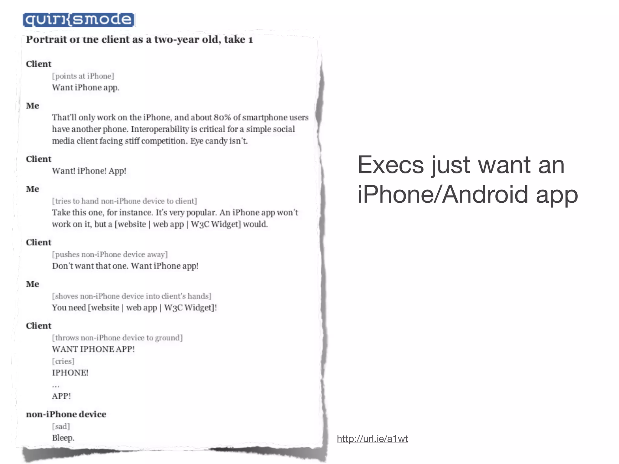 Execs just want an
     iPhone/Android app




http://url.ie/a1wt
 