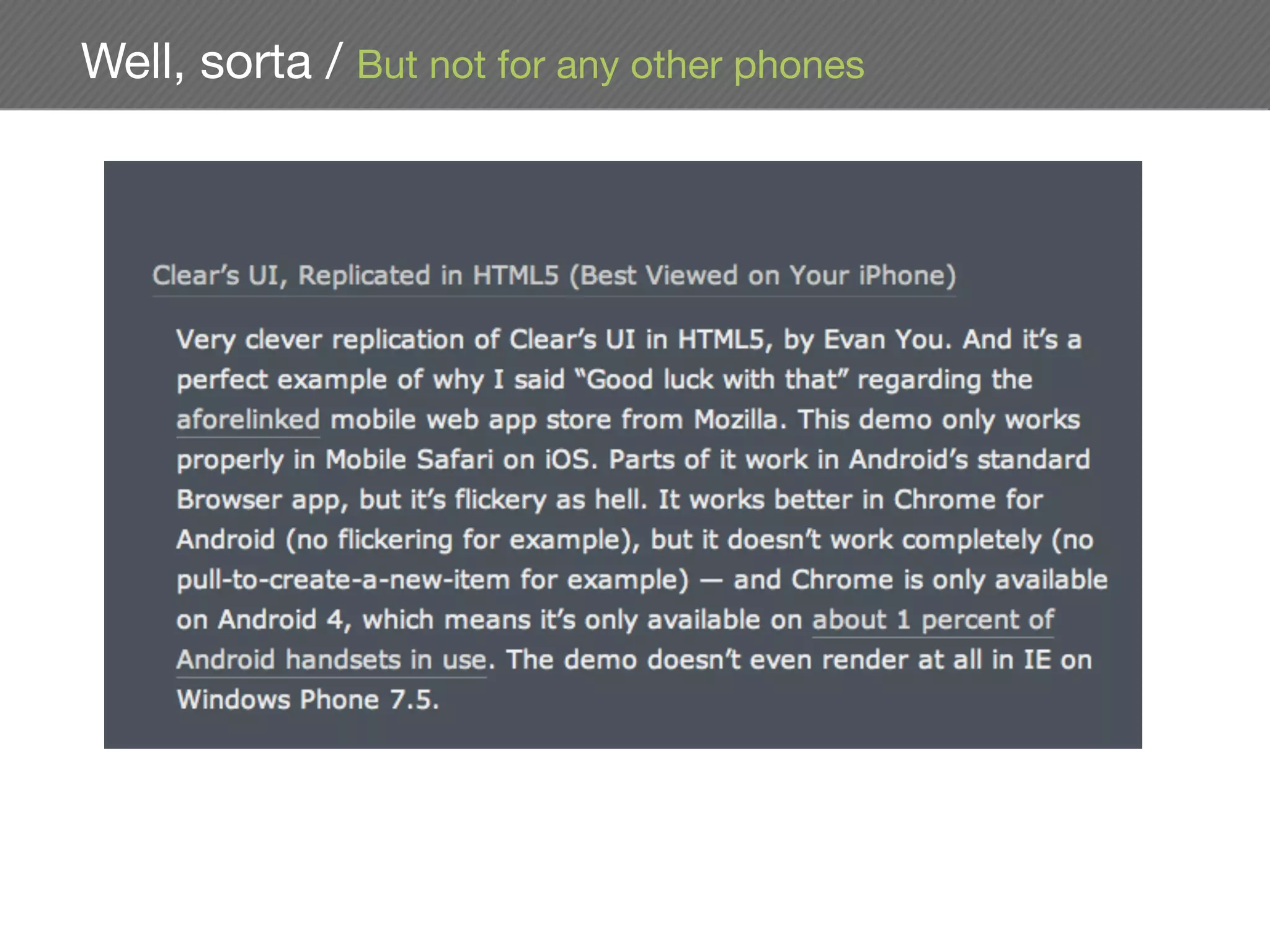 Well, sorta / But not for any other phones
 