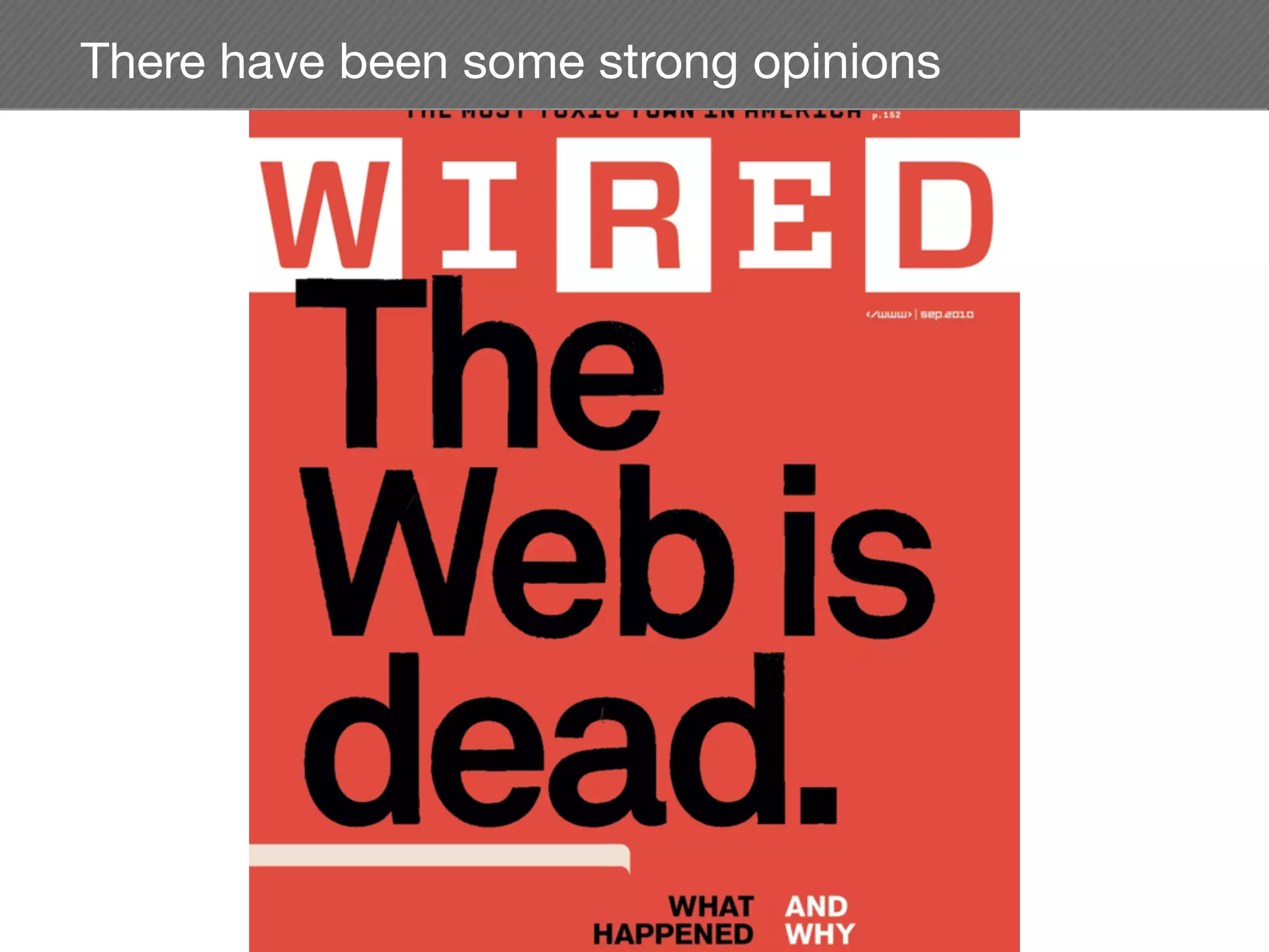 There have been some strong opinions
 