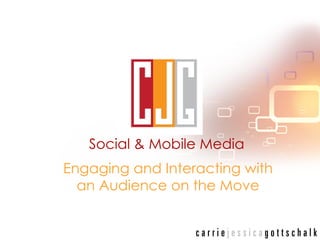 Social & Mobile Media Engaging and Interacting with an Audience on the Move 