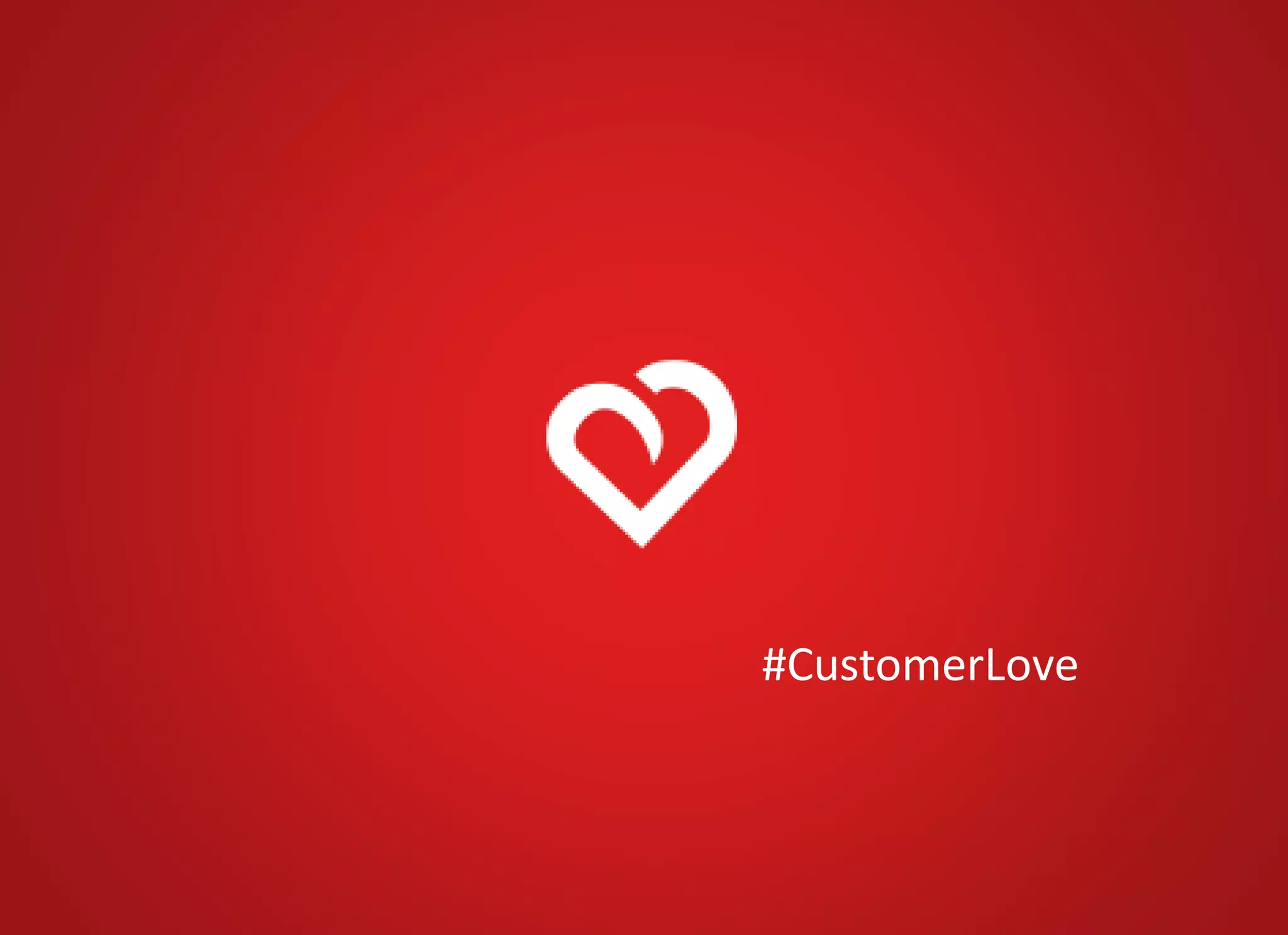 #CustomerLove
 