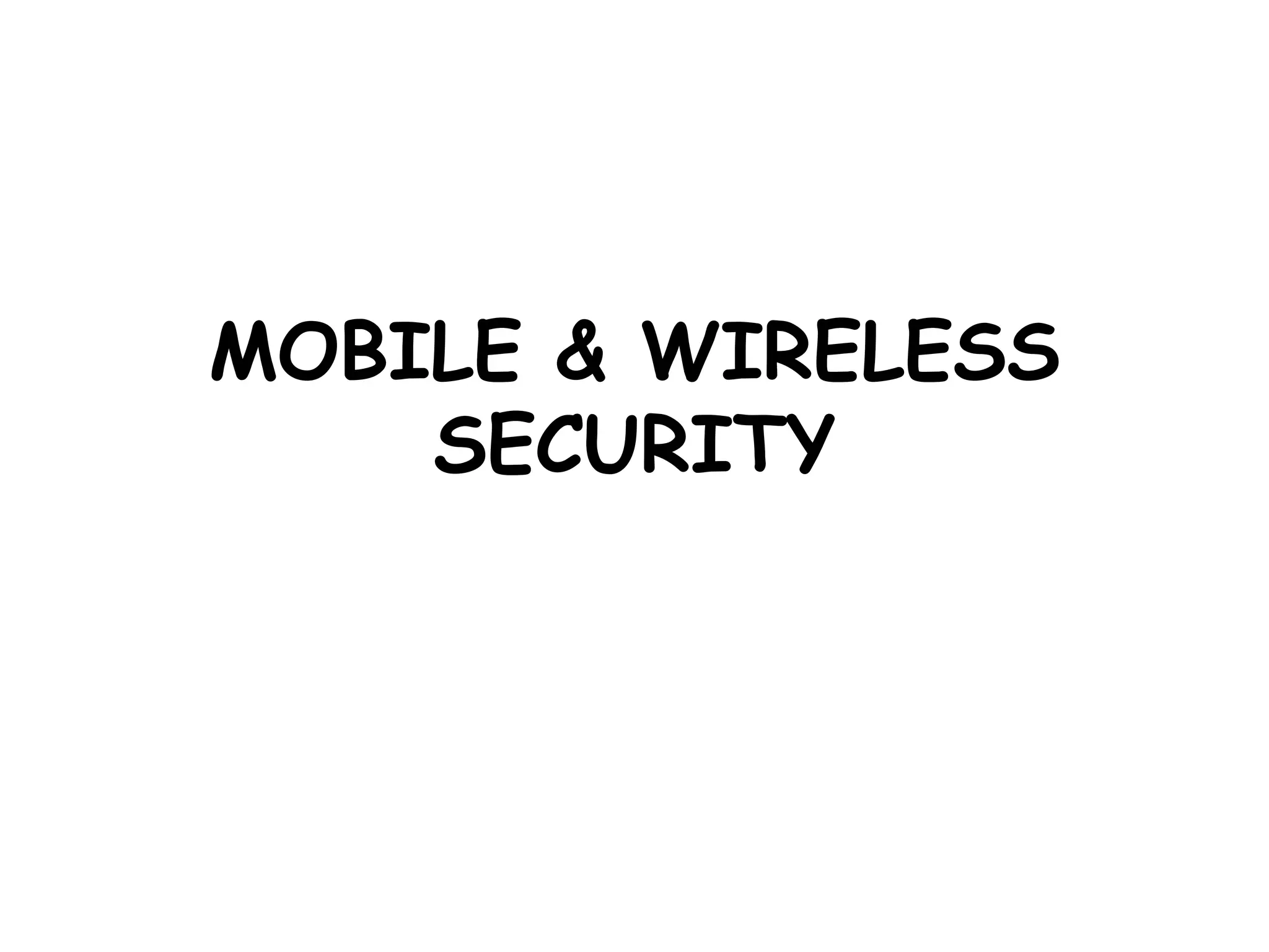 MOBILE & WIRELESS
SECURITY
 