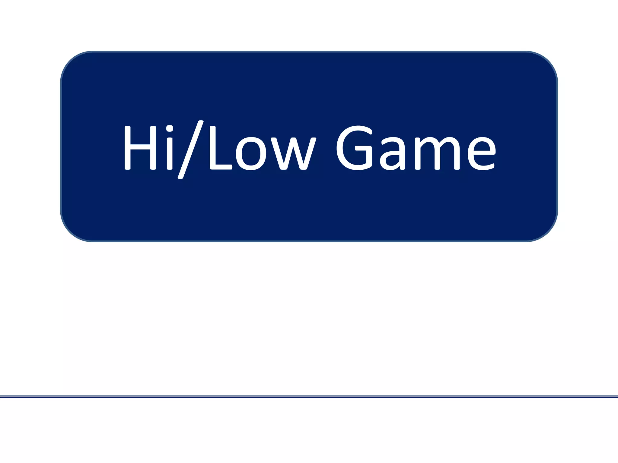 Hi/Low Game
 