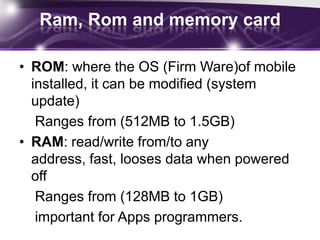 SoC (Apple A5)CPU: Dual-Core, 1 GHz per coreCache:1 MB512 MB of low-power DDR2 RAM clocked at 1066 MHzDynamically adjust its frequency to save battery lifeExamples (iPad2,iPhone5 to be released)