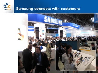 Samsung connects with customers
 