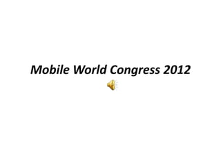 Mobile World Congress 2012
 