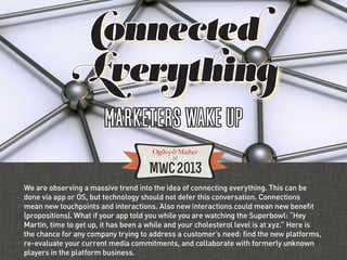 Connected
                    Everything
                              MARKETERS WAKE UP

        We are observing a massi...