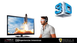 06Experiencias inmersivas
 