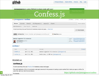 Confess.js




46                              https://github.com/jamesgpearce/confess
Sunday, May 29, 2011
 