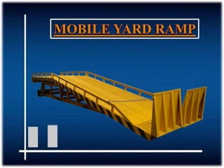 Mobile Yard Ramp Manufacturer.pptx