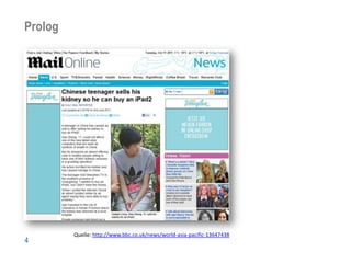 Prolog
Xiao Zheng 17 Jahre




           Quelle: http://www.bbc.co.uk/news/world-asia-pacific-13647438
4
 